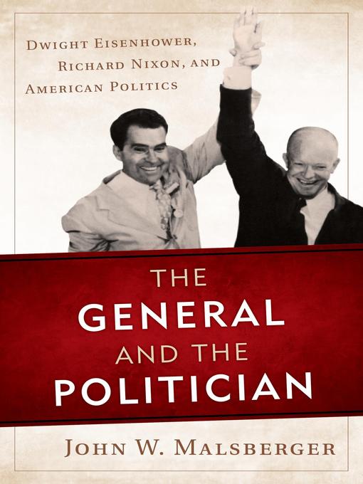 Title details for The General and the Politician by John W. Malsberger - Available